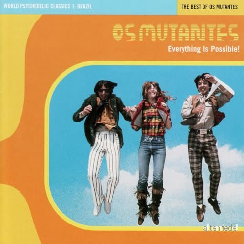 World Psychedelic Classics 1: Brazil: The Best Of Os Mutantes Everything Is Possible! 680899103619 World Psychedelic Classics 1: Brazil: The Best Of Os Mutantes Everything Is Possible! 680899103619