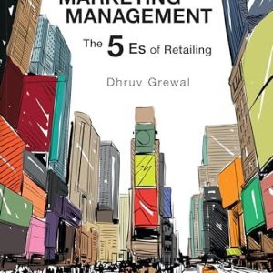 Retail Marketing Management: The 5 Es of Retailing 9781526446855