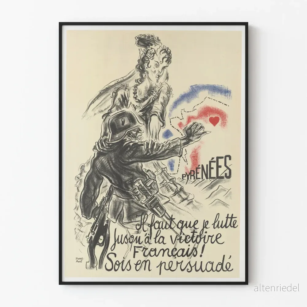 Propagandaposter för kriget i Pyrenéerna – Jag måste kämpa till den franska segern Propagandaposter för kriget i Pyrenéerna – Jag måste kämpa till den franska segern